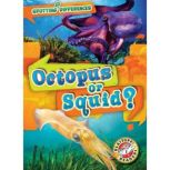 Octopus or Squid?, Christina Leaf