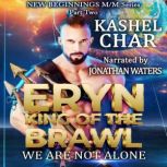 The Brawl King We Are Not Alone, Kashel Char