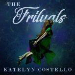 The Frituals, Katelyn Costello