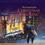The Legend of the Christmas Stocking An Inspirational Story of a Wish Come True, Rick Osborne