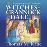 The Witches of Crannock Dale A Novel, Thomas M. Kane