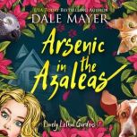 Arsenic in the Azaleas Book 1: Lovely Lethal Gardens