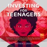 Investing For Teenagers, Mathew Li Zahng