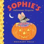 Sophie's Halloween Disguise, Rosemary Wells