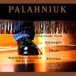 Stranger Than Fiction True Stories, Chuck Palahniuk