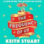 The Frequency of Us A BBC2 Between the Covers book club pick, Keith Stuart