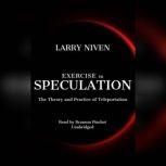 Exercise in Speculation The Theory and Practice of Teleportation, Larry Niven