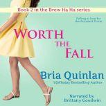 Worth the Fall, Bria Quinlan