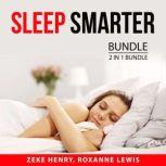 Sleep Smarter Bundle, 2 in 1 Bundle: Magic of Sleep and Precious Little Sleep, Zeke Henry