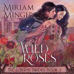 Wild Roses The O'Byrne Brides Book 2