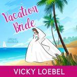 Vacation Bride, Vicky Loebel