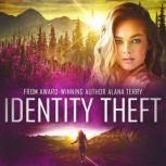 Identity Theft An Alaskan Refuge Christian Suspense Novel