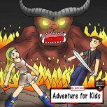 Adventure for Kids Taking Down the Fire Monster, Jeff Child