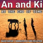 An and Ki At The End Of Time, David Sikter