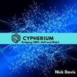 Cypherium Bridging CBDC, DeFI and Web3, Nick Davis