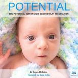 Potential The Potential Within Us Is Beyond Our Imagination, Dr. Denis McBrinn