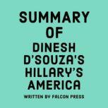 Summary of Dinesh D'Souza's Hillary's America, Falcon Press