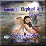 Hannibal's Elephant Girl Book Two: Voyage To Iberia, Charley Brindley