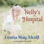 Nelly's Hospital, Louisa May Alcott