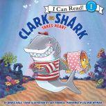 Clark the Shark Takes Heart, Bruce Hale