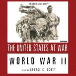 World War II The United States at War, Joseph Stromberg; Edited by Wendy McElroy