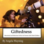 Giftedness Educational and Behavioral Advice for Parents with Gifted Children