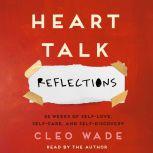 Heart Talk: Reflections 52 Weeks of Self-Love, Self-Care, and Self-Discovery