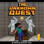 The Unknown Quest Book 1 An Unofficial Minecraft Series, Mr. Crafty