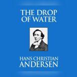 Drop of Water, The