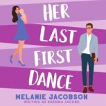 Her Last First Dance, Melanie Jacobson