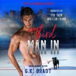 Third Man In An Enemies-to-Lovers Sports Romance (The Playmakers Series Book 2), G.K. Brady