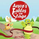 Aesops Fables on Stage A collection of plays for children, Julie Meighan