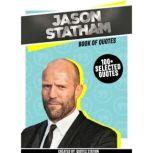 Jason Statham: Book Of Quotes (100+ Selected Quotes), Quotes Station