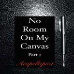 No Room On My Canvas Part 1, Ely J. Rodriguez