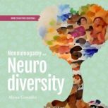 Nonmonogamy and Neurodiversity A More Than Two Essentials Guide, Alyssa Gonzalez