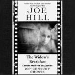 The Widow's Breakfast, Joe Hill