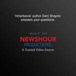 Inheritance' author Dani Shapiro answers your questions, PBS NewsHour