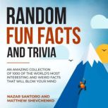 Random Fun Facts and Trivia, Nazar Santoro