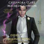 Every Exquisite Thing, Cassandra Clare
