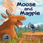 Moose and Magpie, Bettina Restrepo