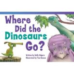 Where Did the Dinosaurs Go? Audiobook, Sally Odgers