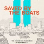 Saved by the Boats The Heroic Sea Evacuation of September 11, Julie Gassman