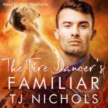 The Fire Dancer's Familiar, TJ Nichols
