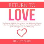 Return To Love, Henley Parks