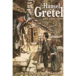 Hansel and Gretel and Other Tales, Brothers Grimm
