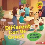Different Can Be Great All Kinds of Families, Lisa Bullard