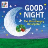 Good Night with The Very Hungry Caterpillar, Eric Carle