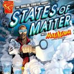 The Solid Truth about States of Matter with Max Axiom, Super Scientist, Agnieszka Biskup
