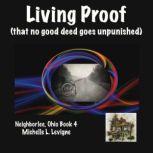 Living Proof (That No Good Deed Goes Unpunished), Michelle L. Levigne