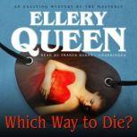 Which Way to Die?, Ellery Queen